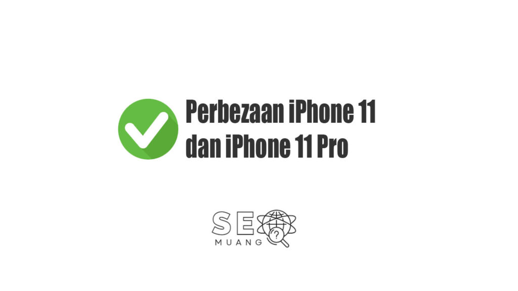Perbezaan iPhone 11 dan iPhone 11 Pro