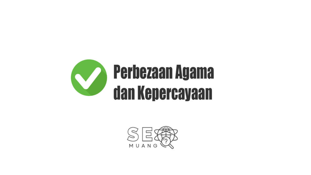 Perbezaan Agama dan Kepercayaan
