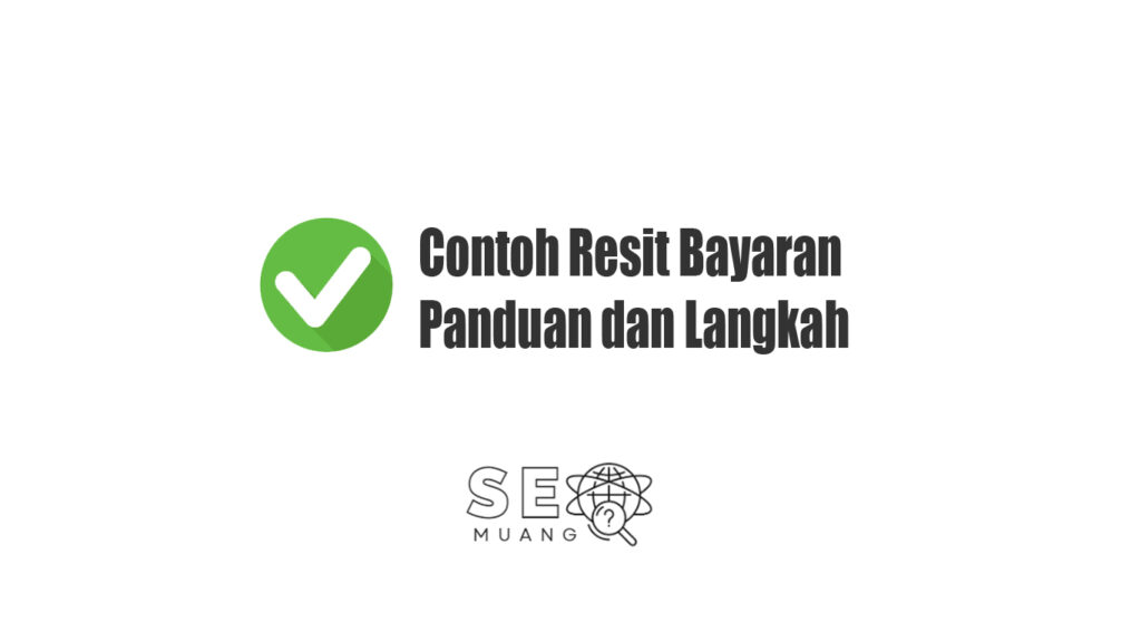 Contoh Resit Bayaran Panduan dan Langkah