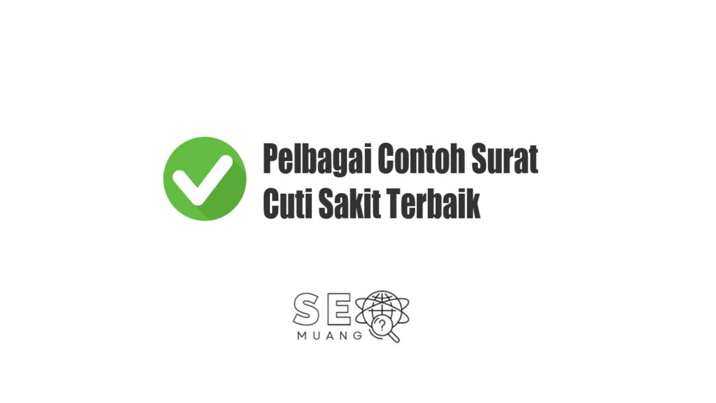 Pelbagai Contoh Surat Cuti Sakit Terbaik