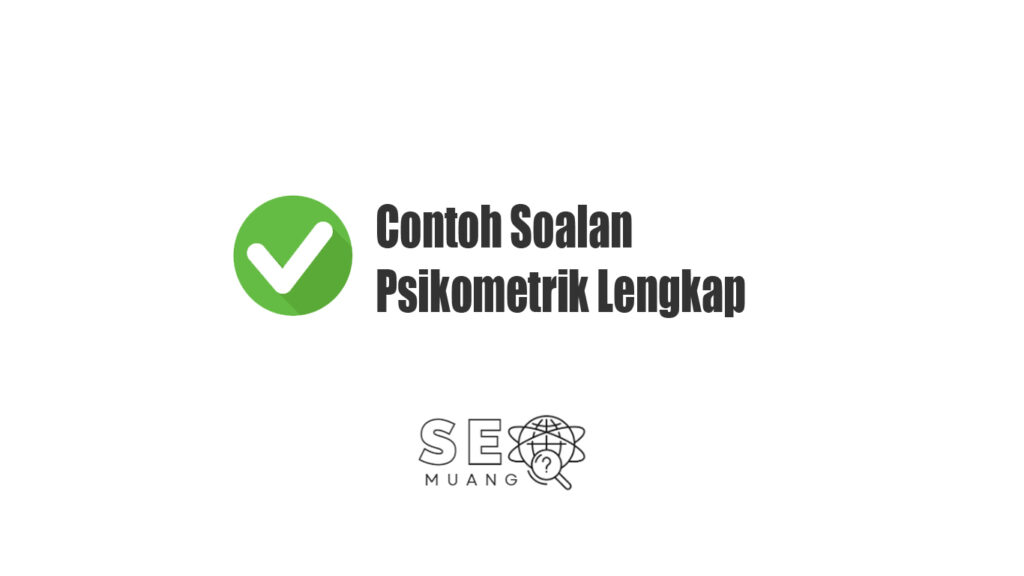 Contoh Soalan Psikometrik Lengkap